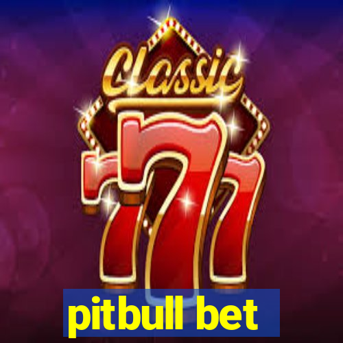 pitbull bet